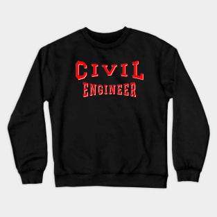 Civil Engineer in Red Color Text Crewneck Sweatshirt